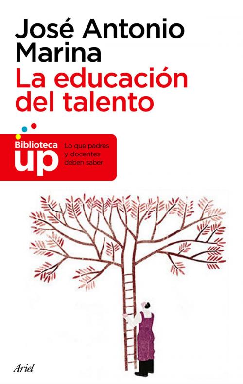 Cover of the book La educación del talento by José Antonio Marina, Grupo Planeta