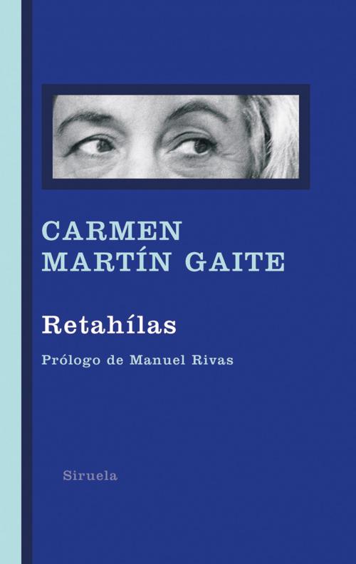 Cover of the book Retahílas by Carmen Martín Gaite, Manuel Rivas, Siruela