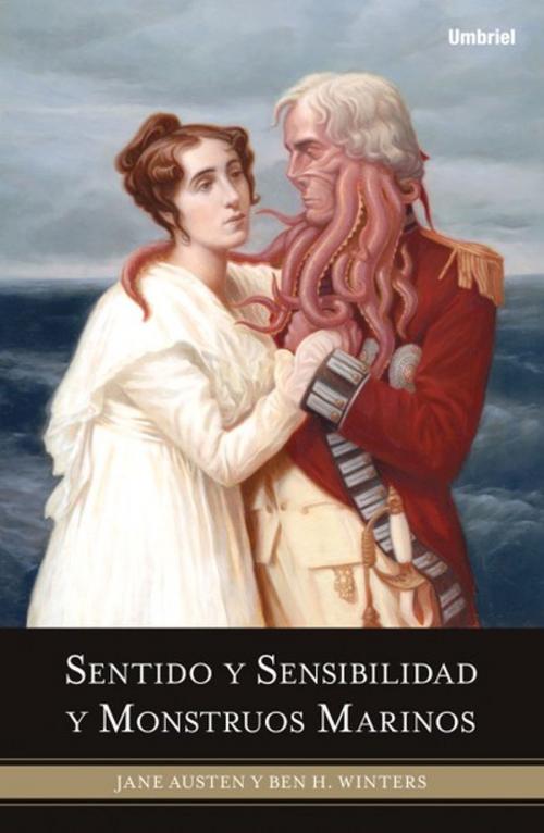 Cover of the book Sentido y sensibilidad y monstruous marinos by Jane Austen, Ben H. Winters, Umbriel