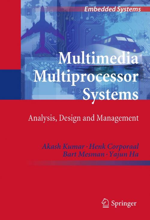 Cover of the book Multimedia Multiprocessor Systems by Akash Kumar, Henk Corporaal, Bart Mesman, Yajun Ha, Springer Netherlands