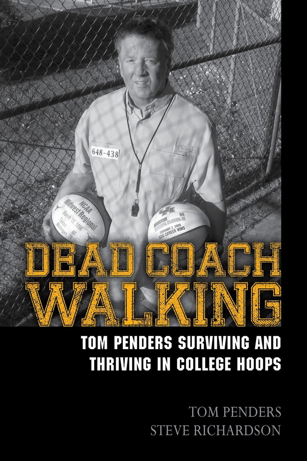 Big bigCover of Dead Coach Walking: Tom Penders Surviving and Thriving in College Hoops