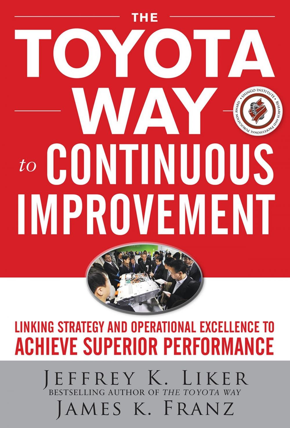 Big bigCover of The Toyota Way to Continuous Improvement: Linking Strategy and Operational Excellence to Achieve Superior Performance