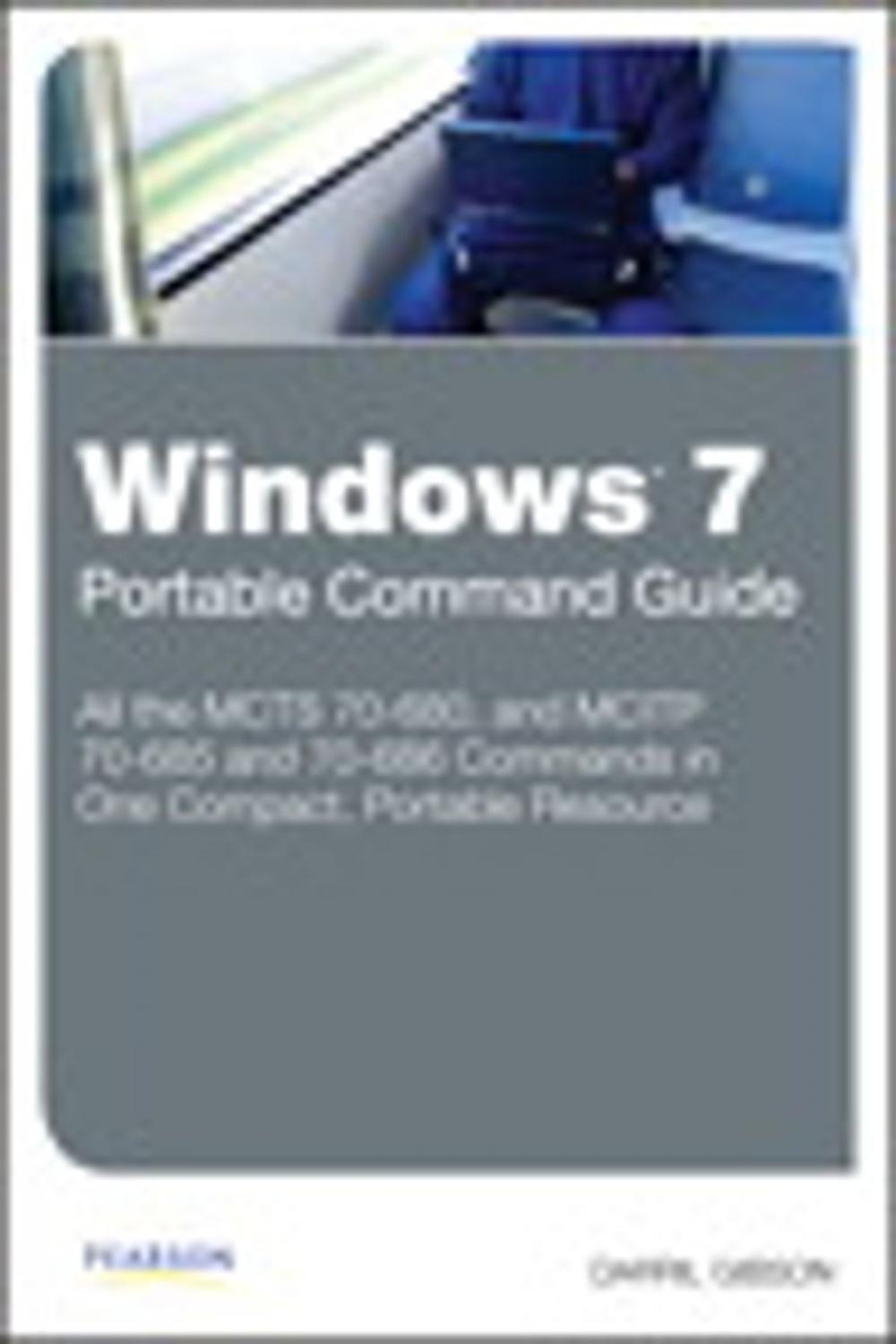 Big bigCover of Windows 7 Portable Command Guide: MCTS 70-680, 70-685 and 70-686