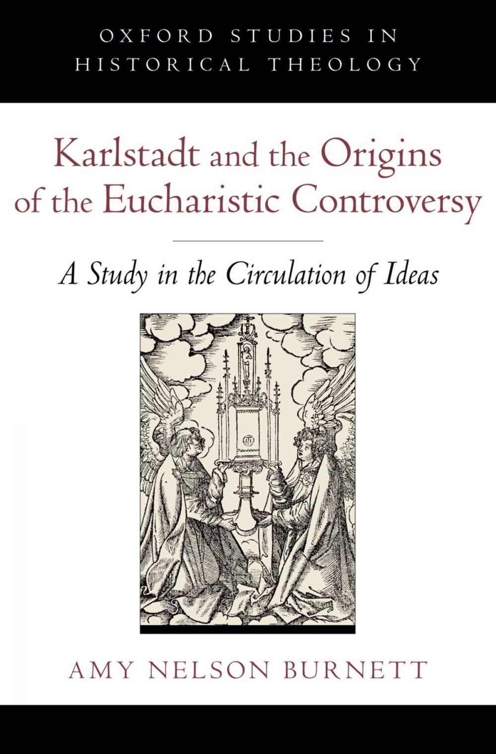 Big bigCover of Karlstadt and the Origins of the Eucharistic Controversy