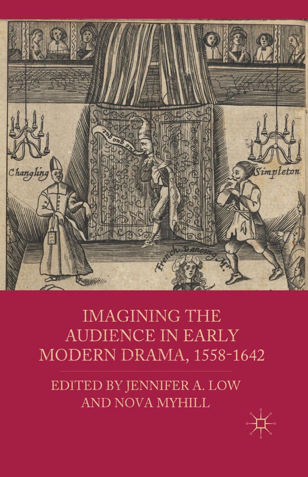 Big bigCover of Imagining the Audience in Early Modern Drama, 1558-1642