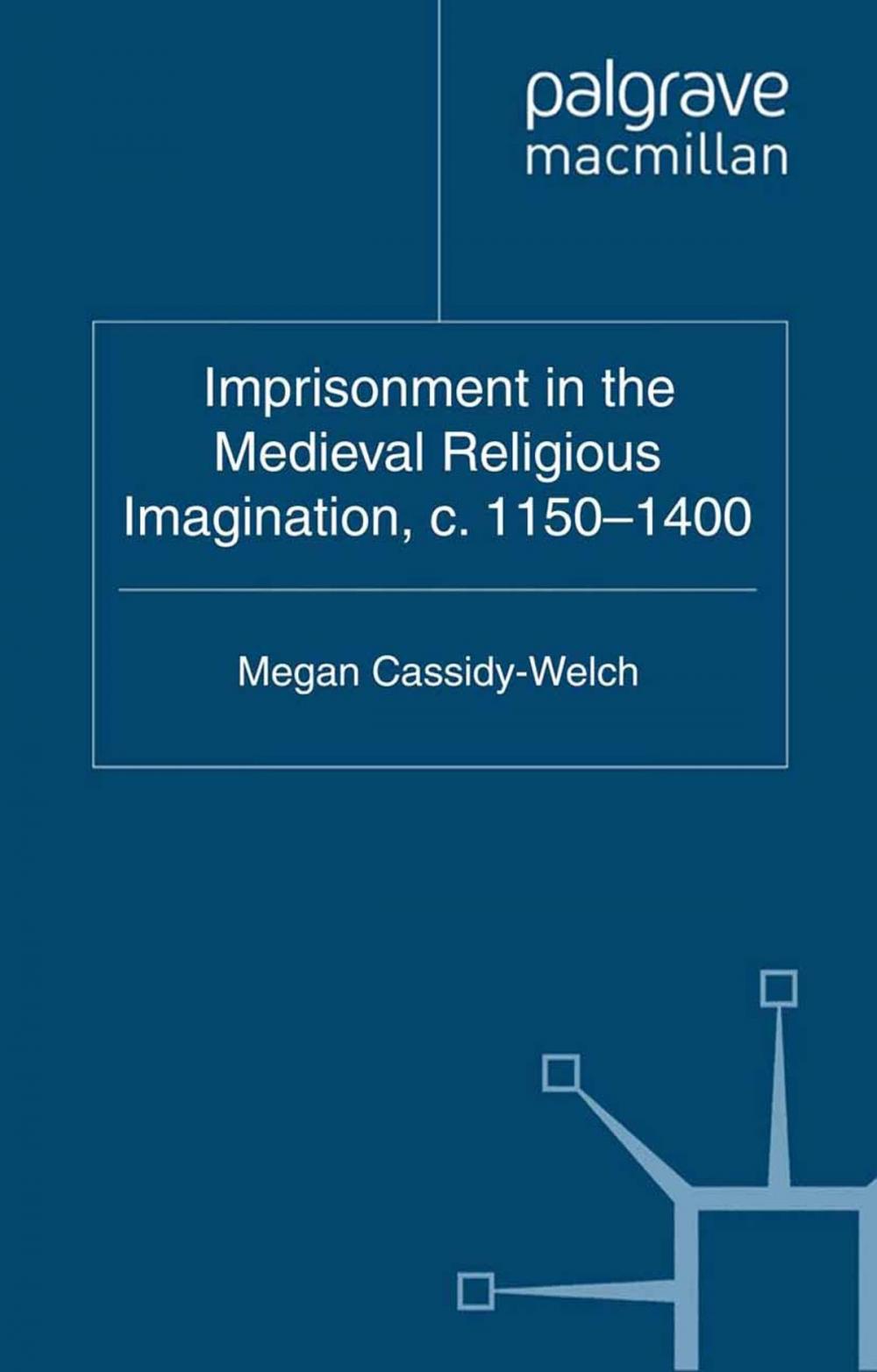 Big bigCover of Imprisonment in the Medieval Religious Imagination, c. 1150-1400