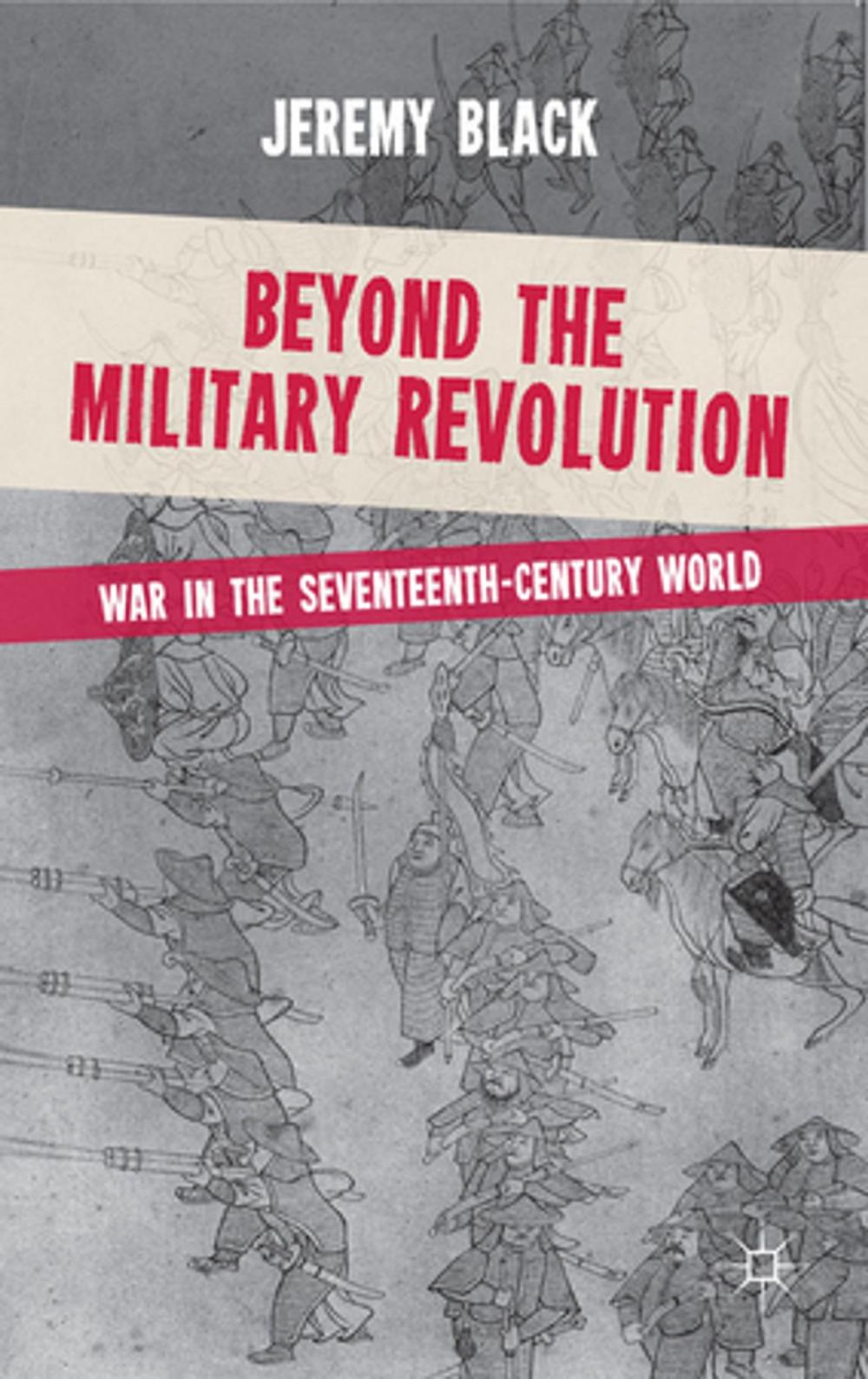 Big bigCover of Beyond the Military Revolution