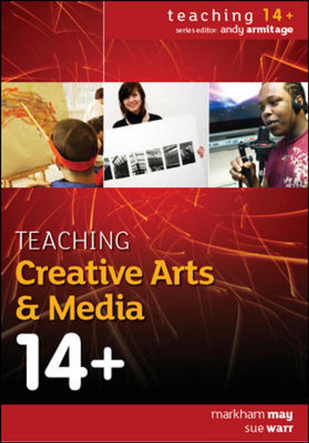 Big bigCover of Teaching Creative Arts & Media 14+