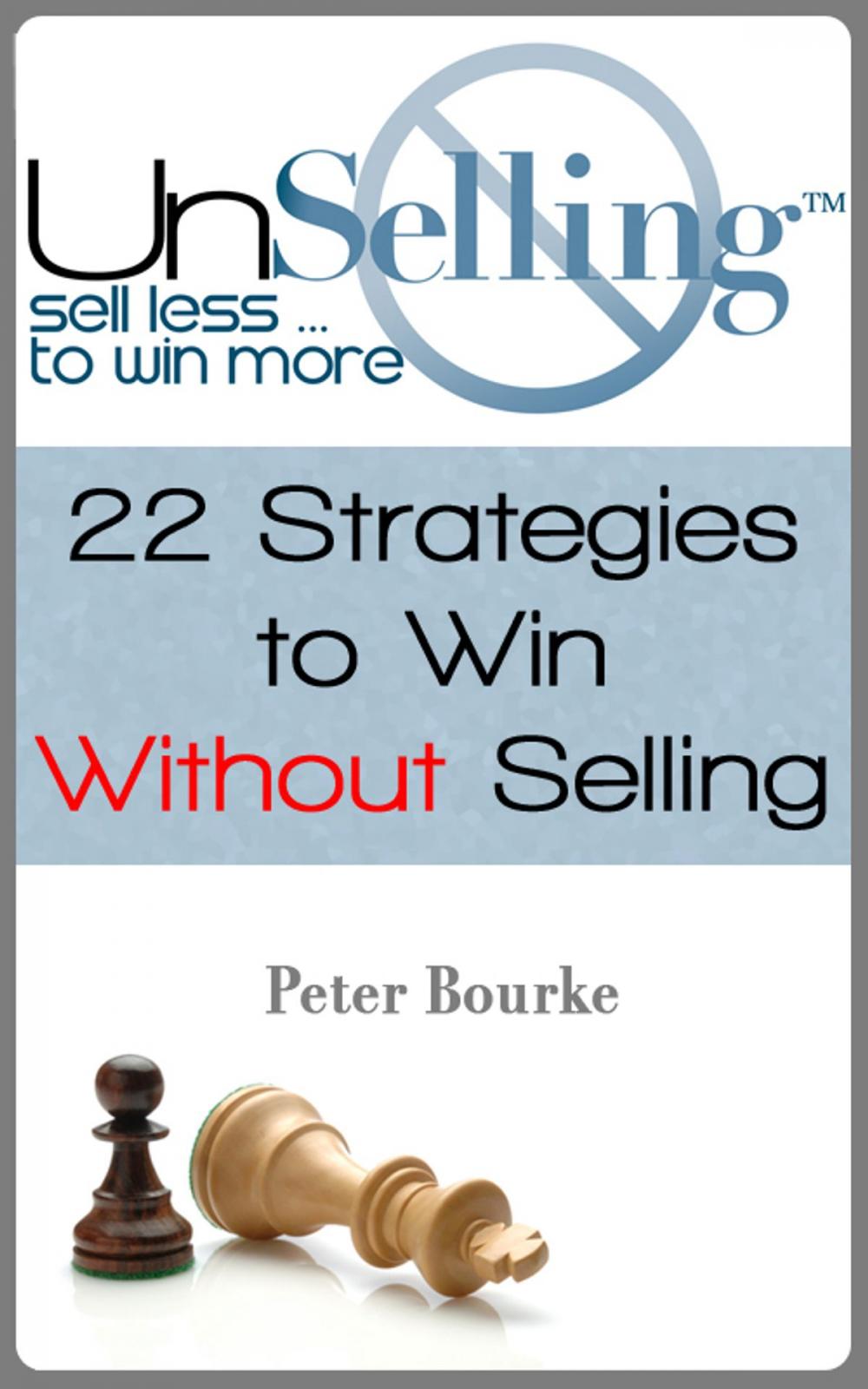 Big bigCover of UnSelling: Sell Less ... To Win More