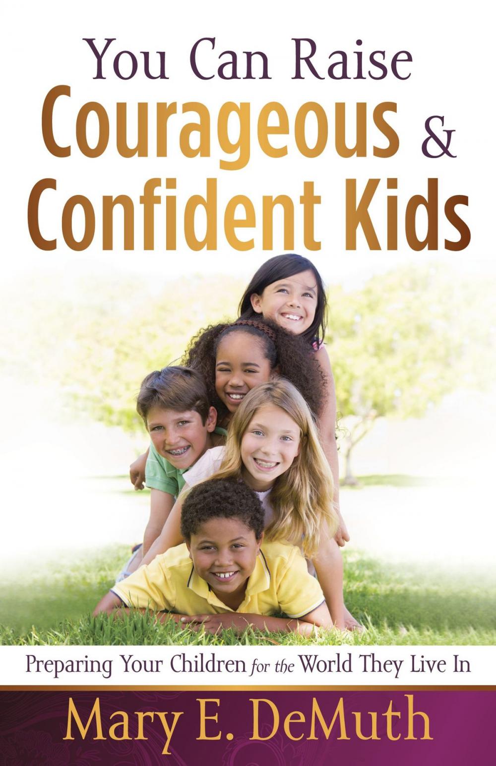 Big bigCover of You Can Raise Courageous and Confident Kids