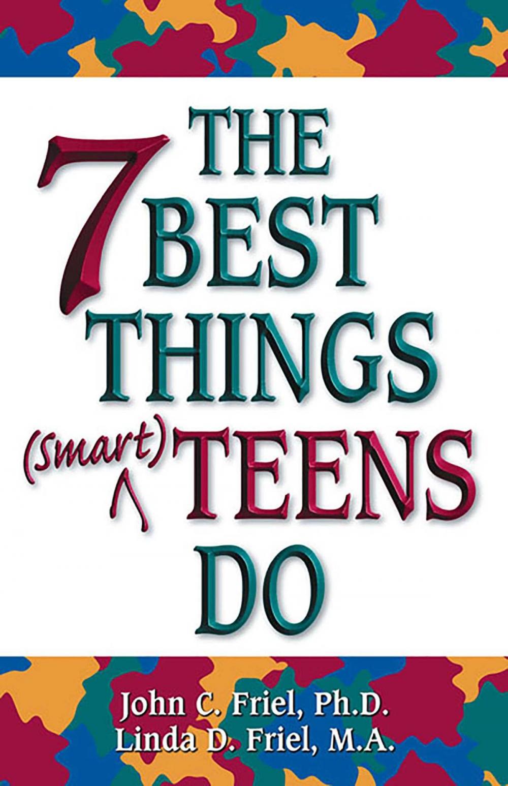 Big bigCover of The 7 Best Things Smart Teens Do