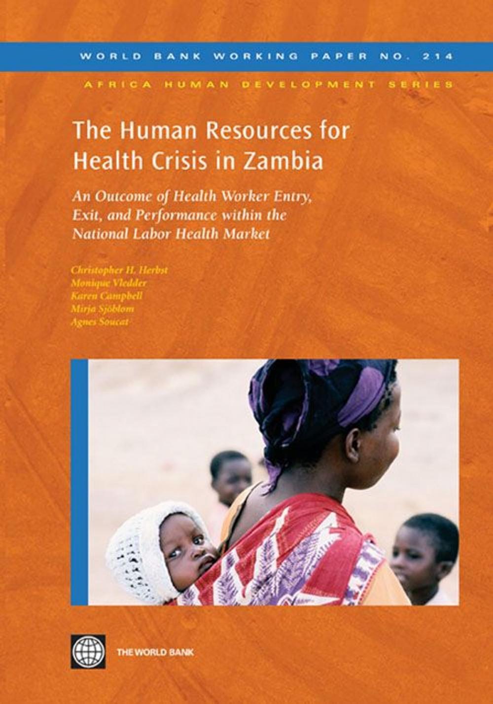 Big bigCover of The Human Resources for Health Crisis in Zambia: An Outcome of Health Worker Entry Exit and Performance within the National Health Labor Market