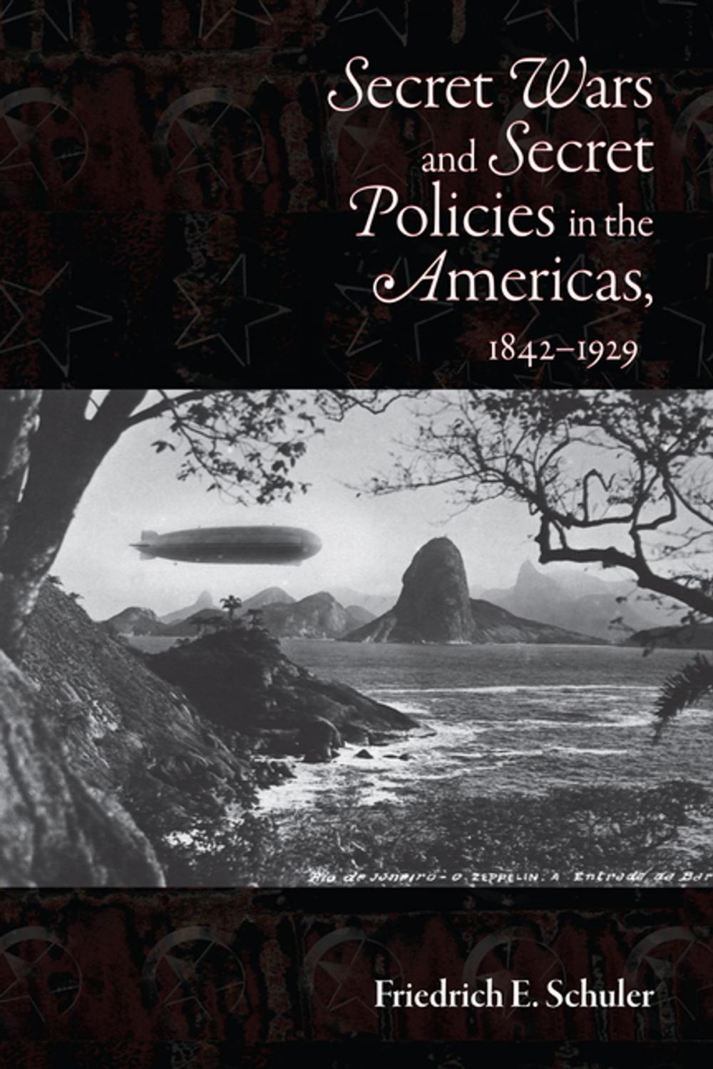 Big bigCover of Secret Wars and Secret Policies in the Americas, 1842-1929