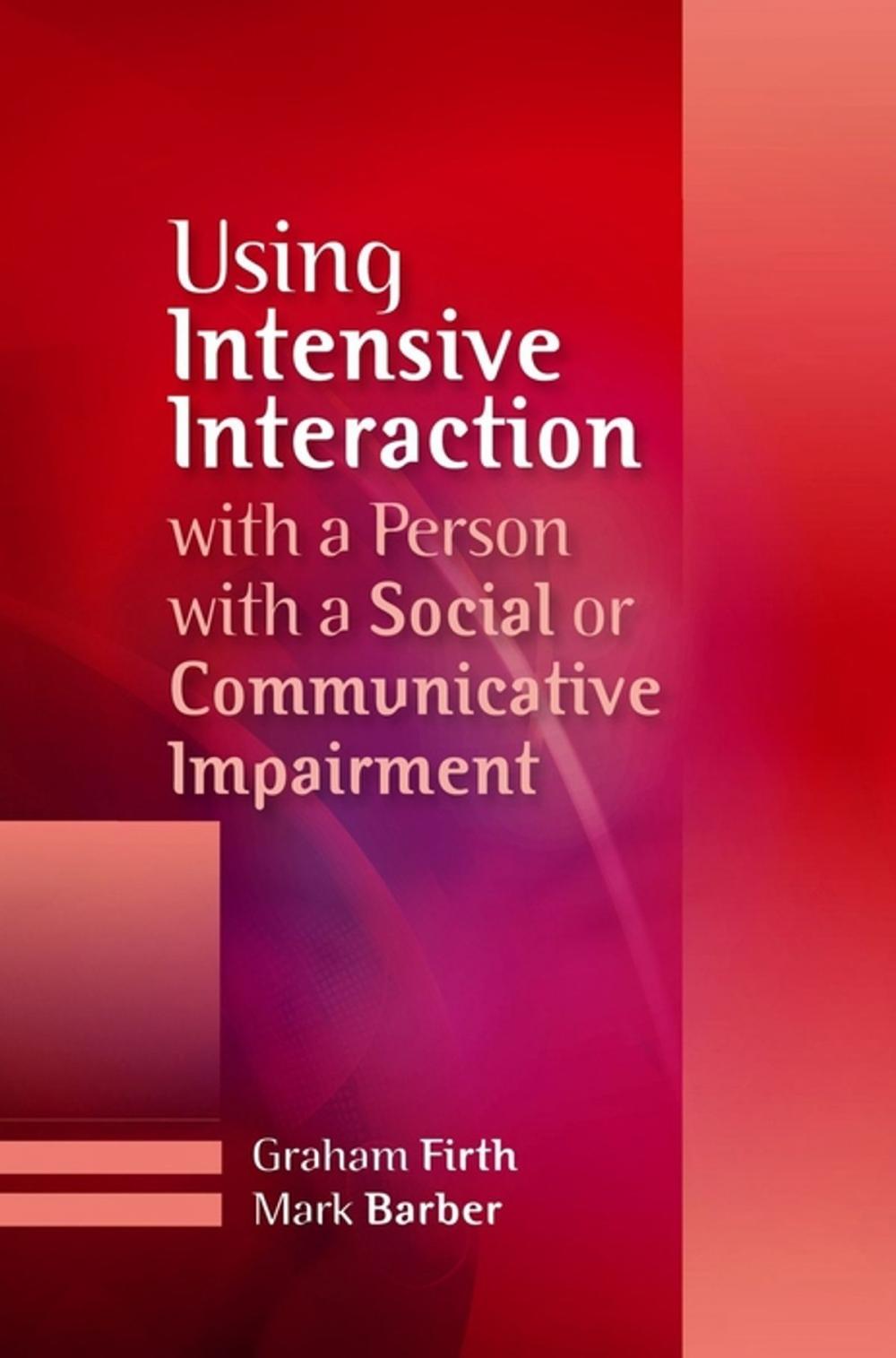 Big bigCover of Using Intensive Interaction with a Person with a Social or Communicative Impairment