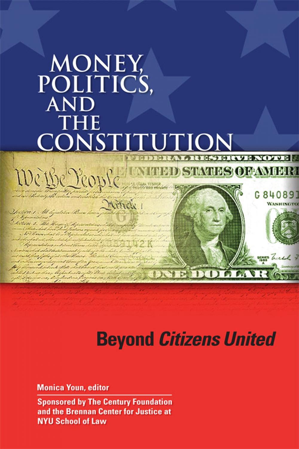 Big bigCover of Money, Politics, and the Constitution: Beyond Citizens United