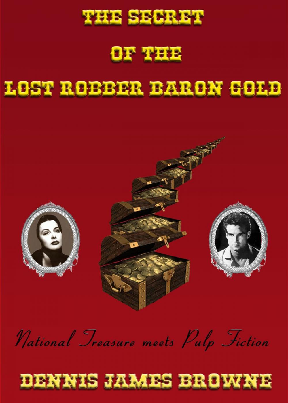 Big bigCover of The Secret of the Lost Robber Baron Gold