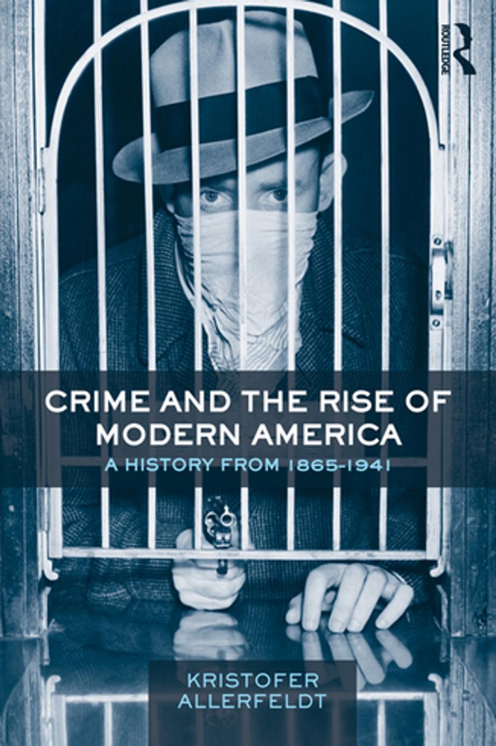 Big bigCover of Crime and the Rise of Modern America