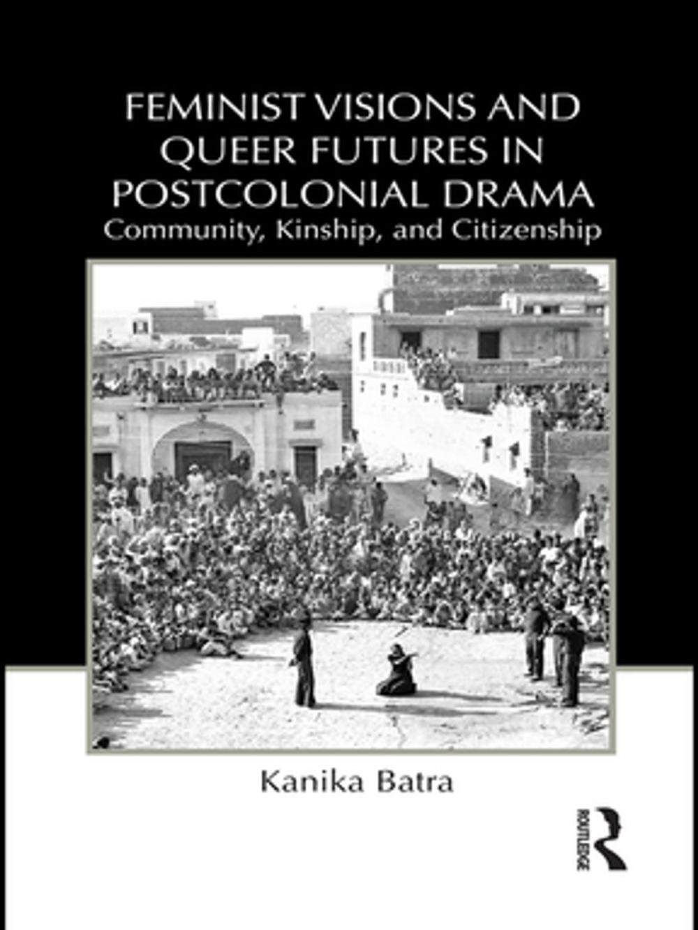 Big bigCover of Feminist Visions and Queer Futures in Postcolonial Drama