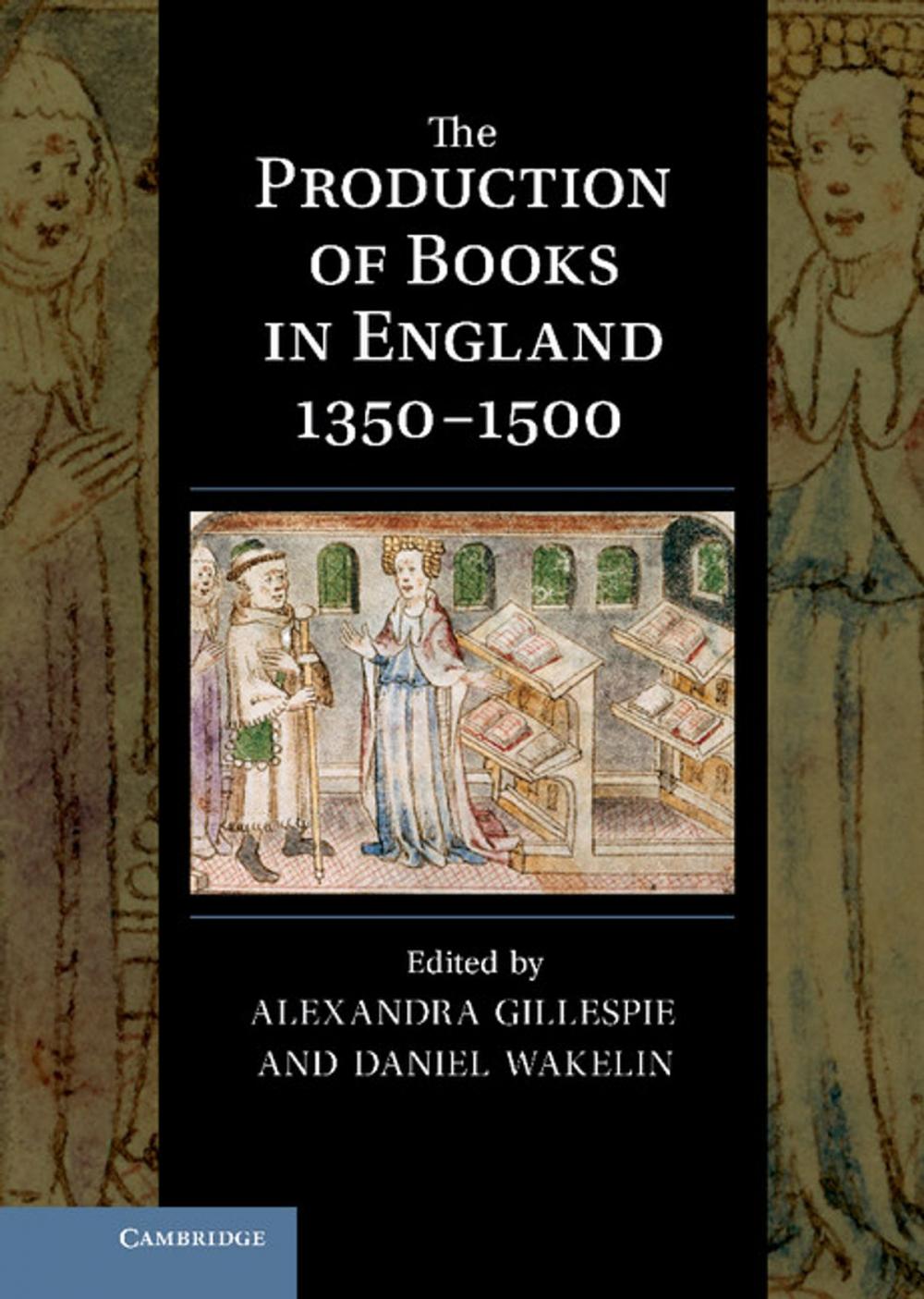 Big bigCover of The Production of Books in England 1350–1500