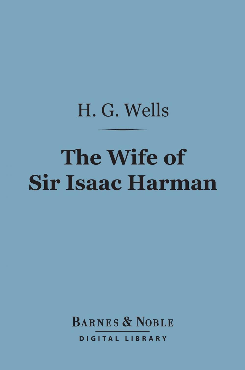 Big bigCover of The Wife of Sir Isaac Harman (Barnes & Noble Digital Library)