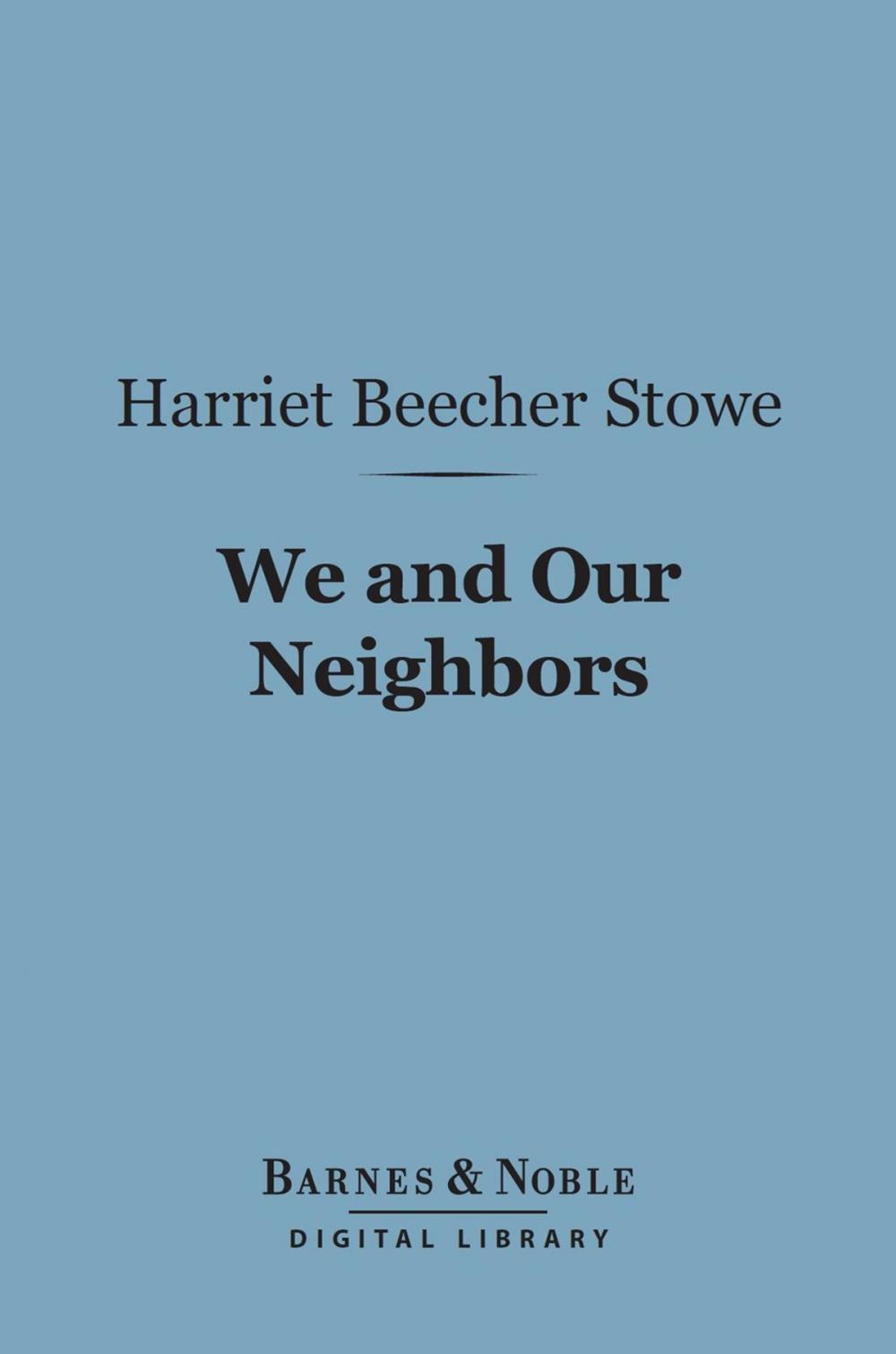 Big bigCover of We and Our Neighbors (Barnes & Noble Digital Library)