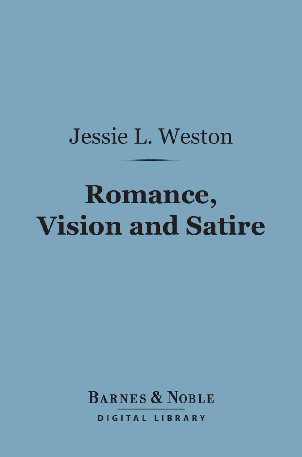 Big bigCover of Romance, Vision and Satire (Barnes & Noble Digital Library)