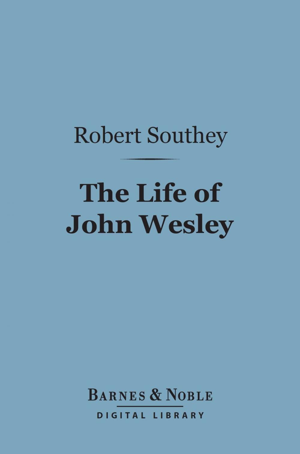 Big bigCover of The Life of John Wesley (Barnes & Noble Digital Library)