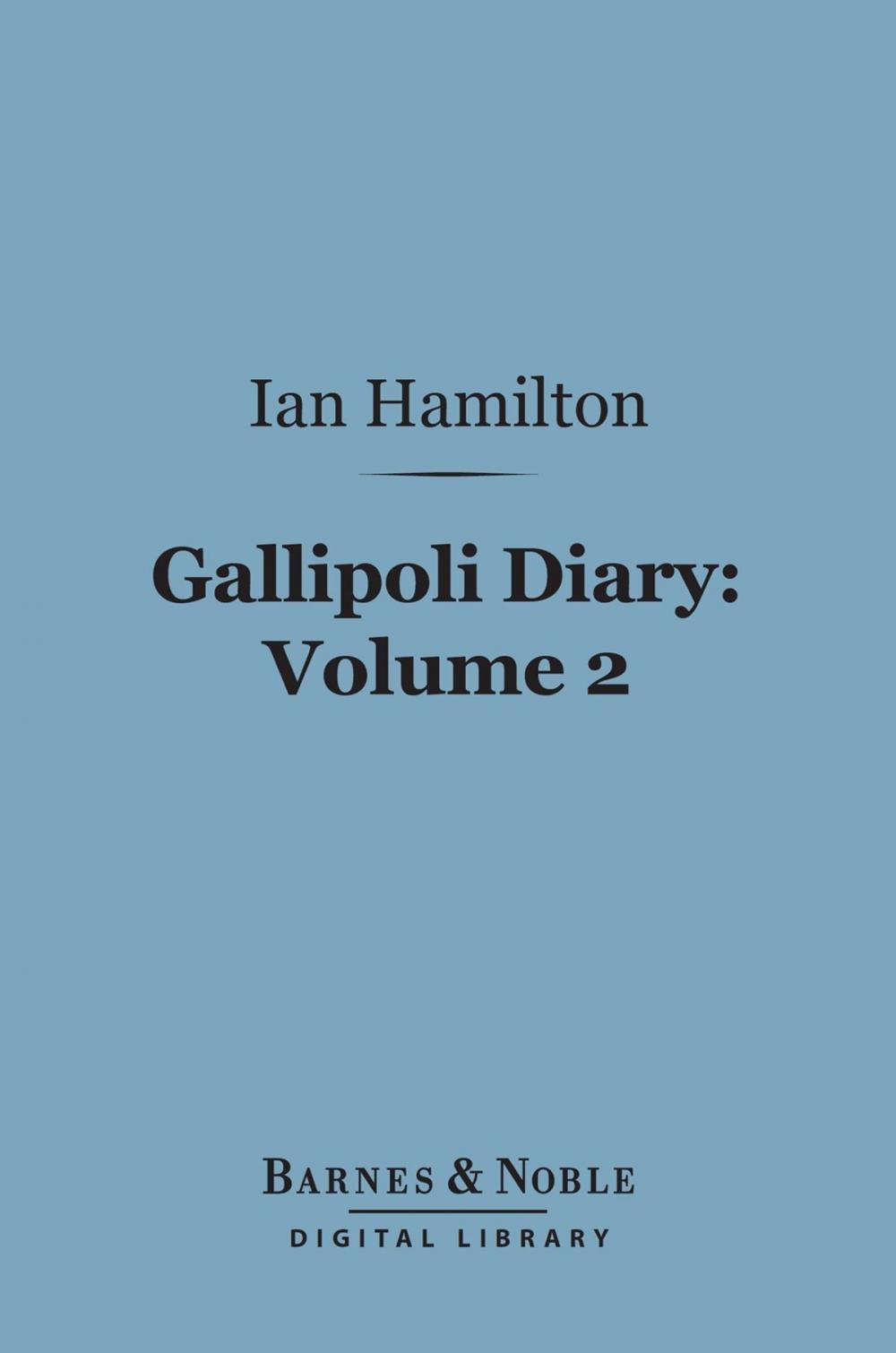 Big bigCover of Gallipoli Diary, Volume 2 (Barnes & Noble Digital Library)