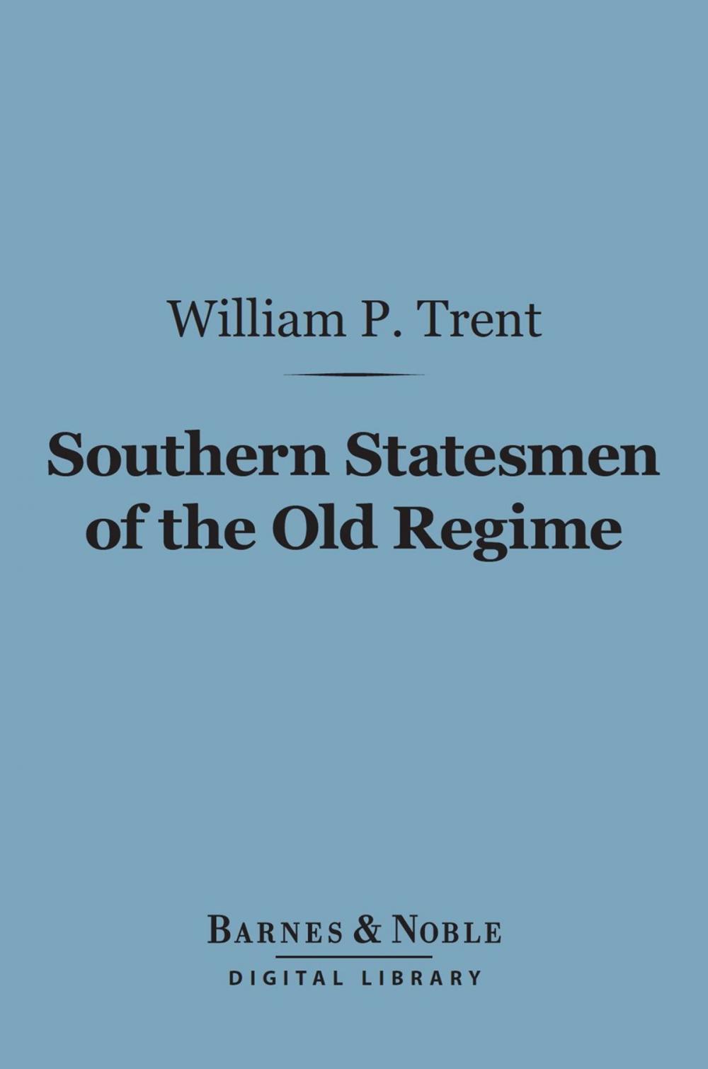 Big bigCover of Southern Statesmen of the Old Regime (Barnes & Noble Digital Library)