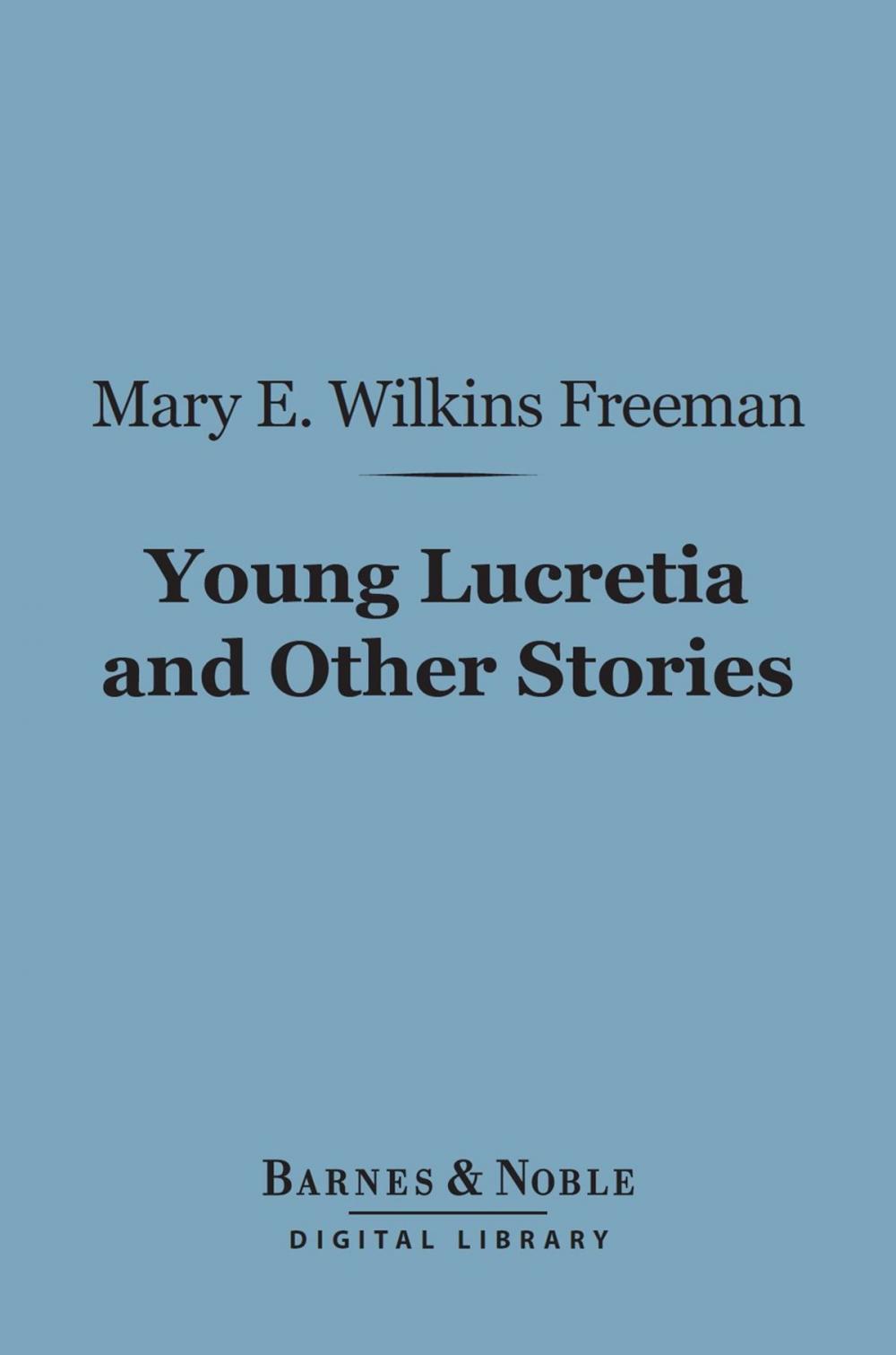 Big bigCover of Young Lucretia and Other Stories (Barnes & Noble Digital Library)