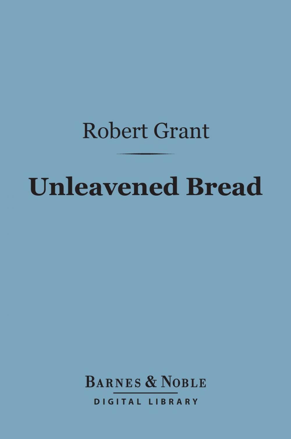 Big bigCover of Unleavened Bread (Barnes & Noble Digital Library)