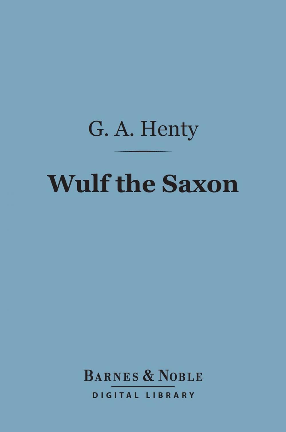 Big bigCover of Wulf the Saxon (Barnes & Noble Digital Library)