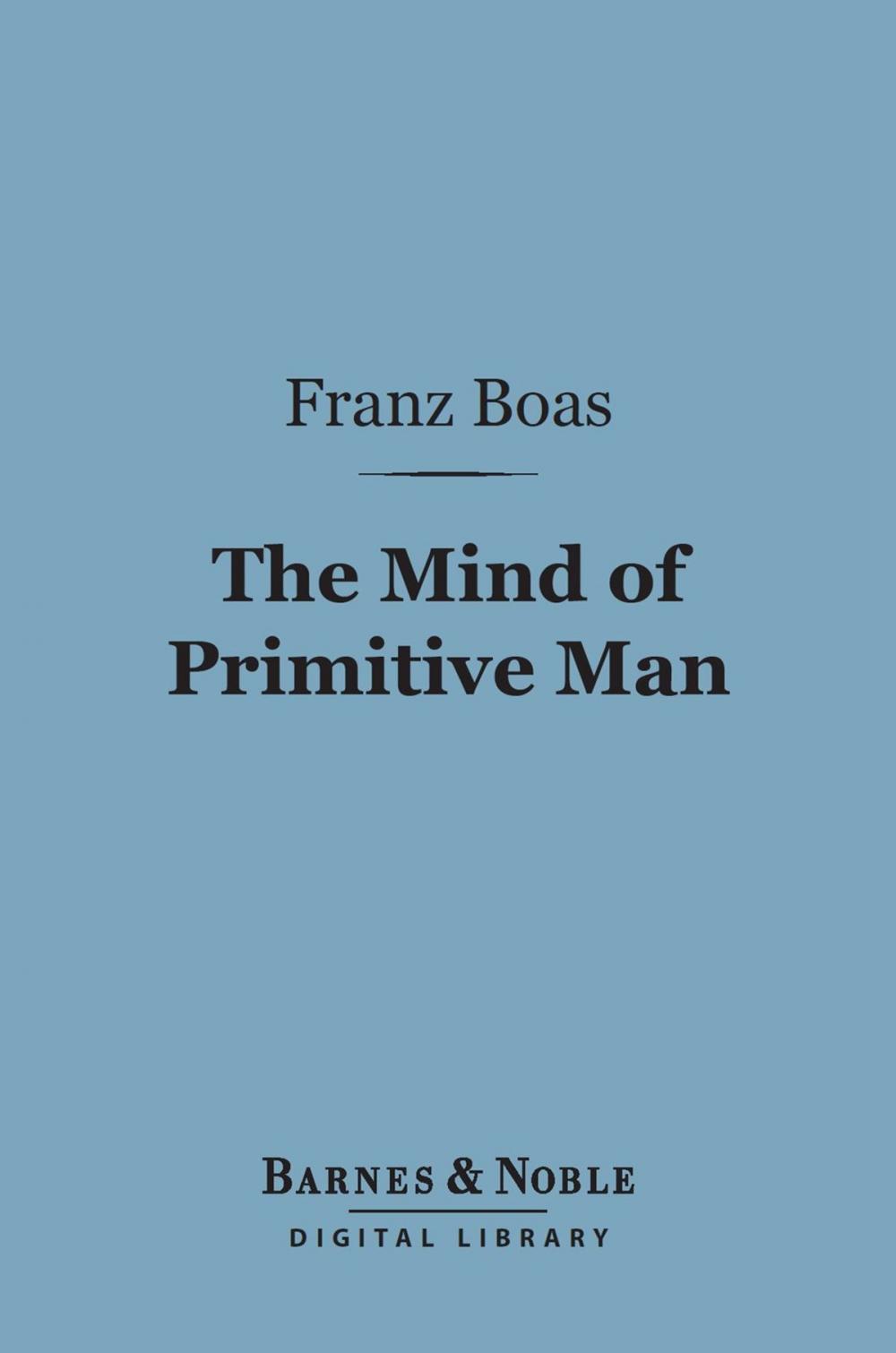 Big bigCover of The Mind of Primitive Man (Barnes & Noble Digital Library)