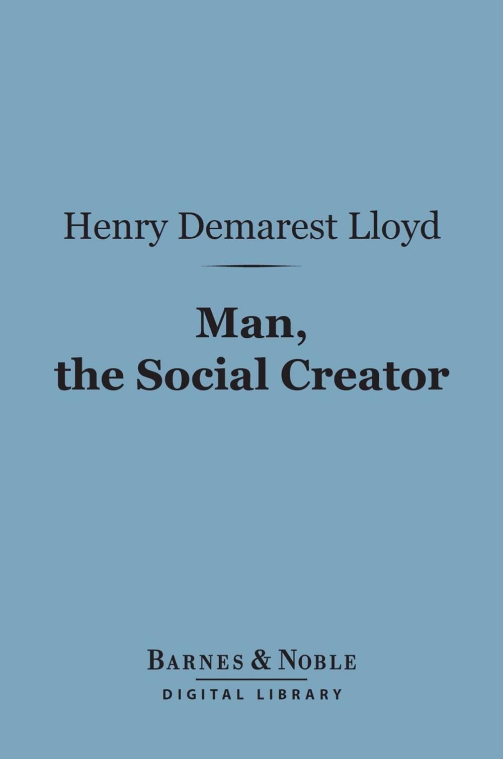 Big bigCover of Man, the Social Creator (Barnes & Noble Digital Library)