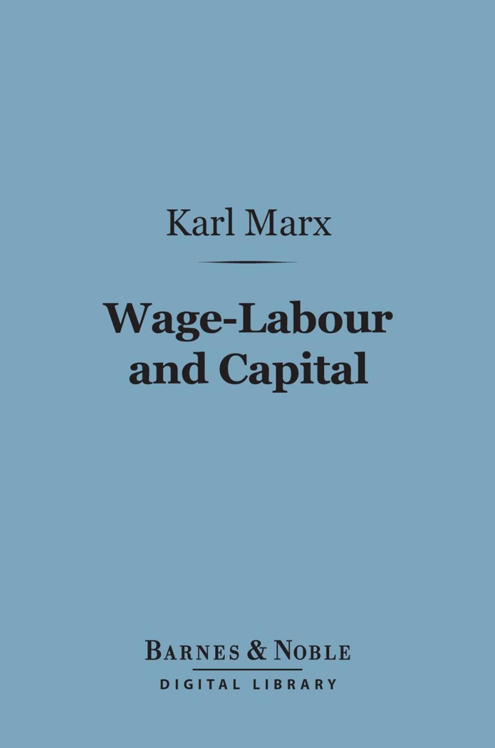 Big bigCover of Wage-Labour and Capital (Barnes & Noble Digital Library)