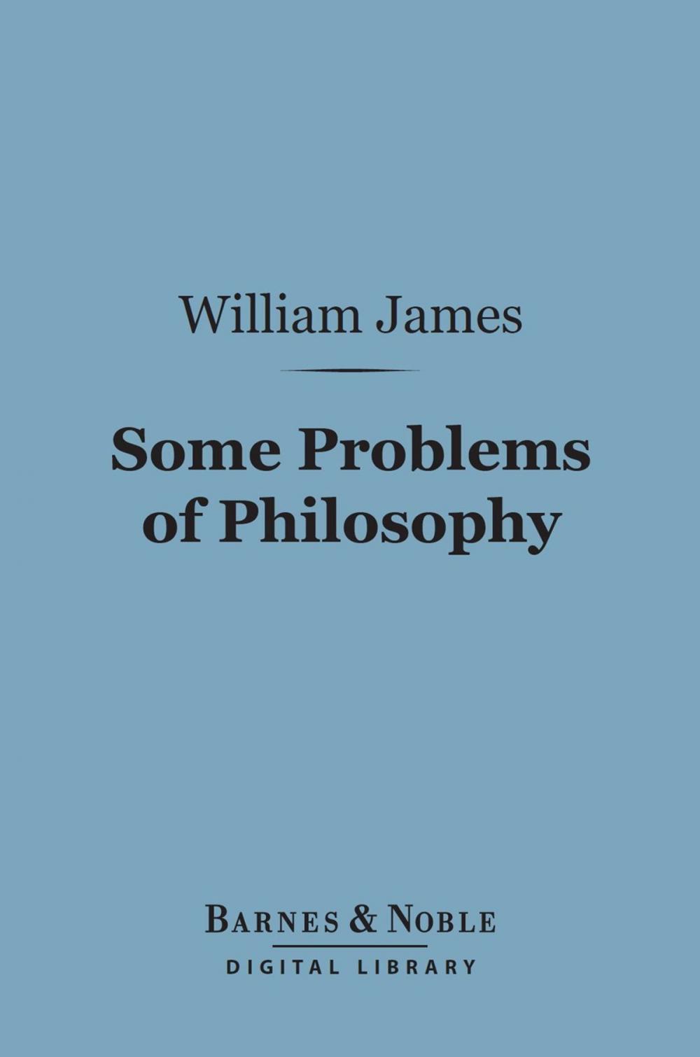 Big bigCover of Some Problems of Philosophy (Barnes & Noble Digital Library)