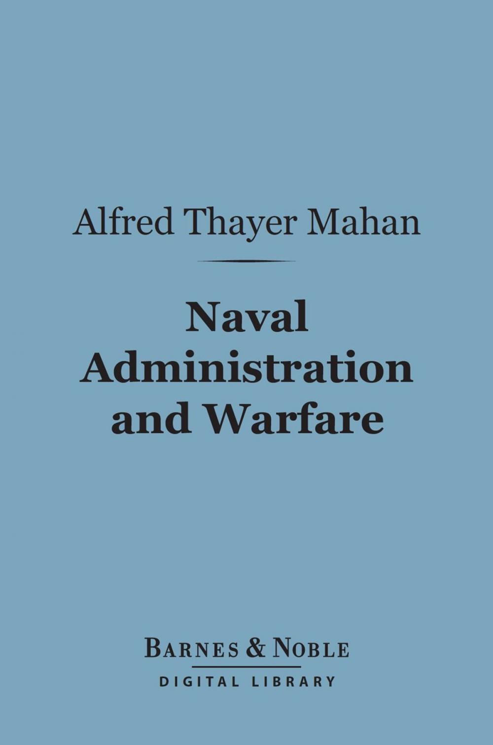 Big bigCover of Naval Administration and Warfare (Barnes & Noble Digital Library)