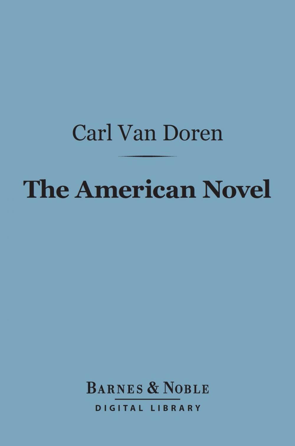 Big bigCover of The American Novel (Barnes & Noble Digital Library)