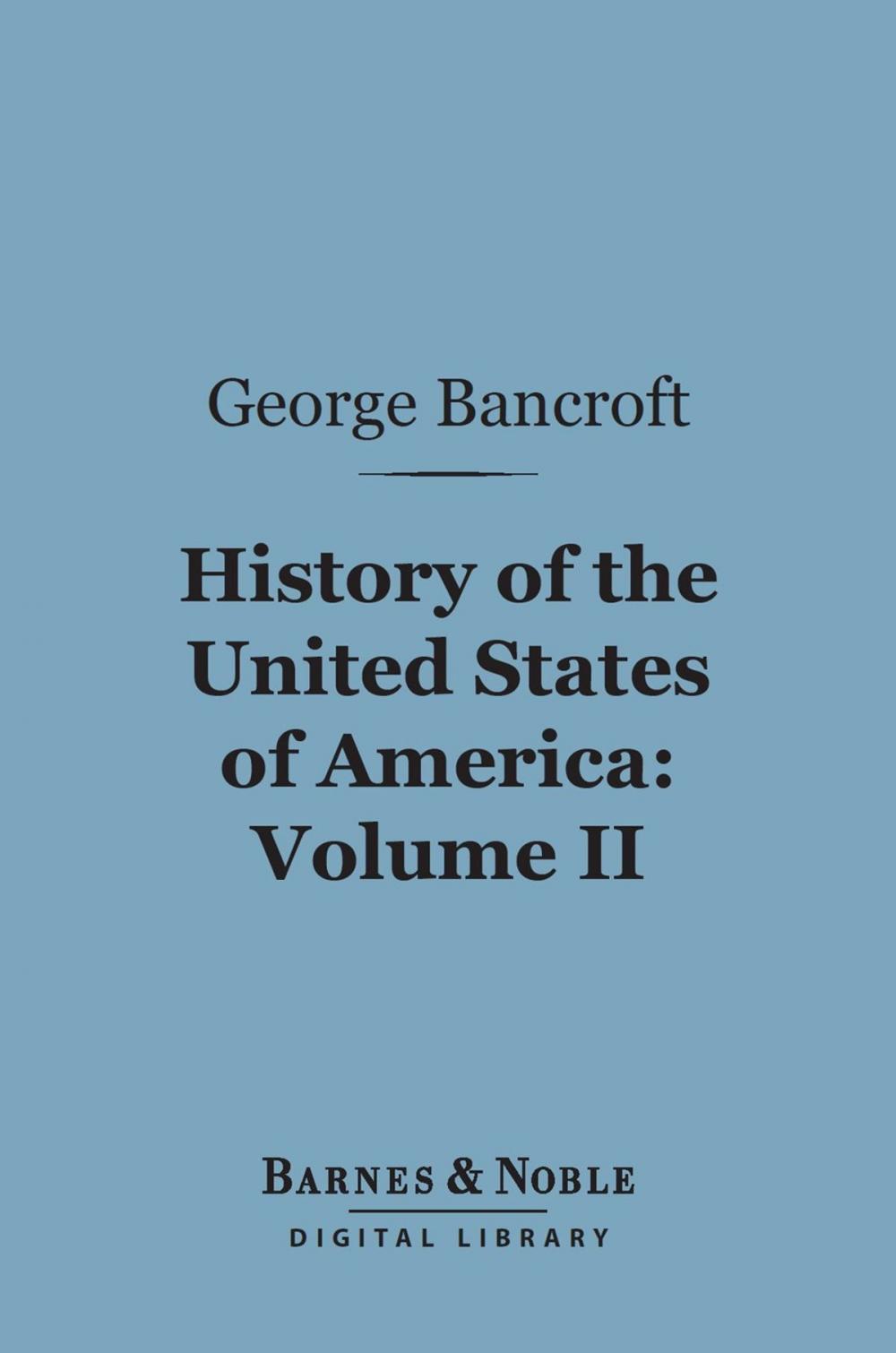 Big bigCover of History of the United States of America, Volume 2 (Barnes & Noble Digital Library)