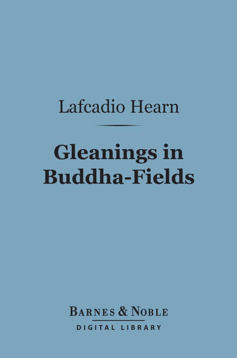 Big bigCover of Gleanings in Buddha-Fields (Barnes & Noble Digital Library)