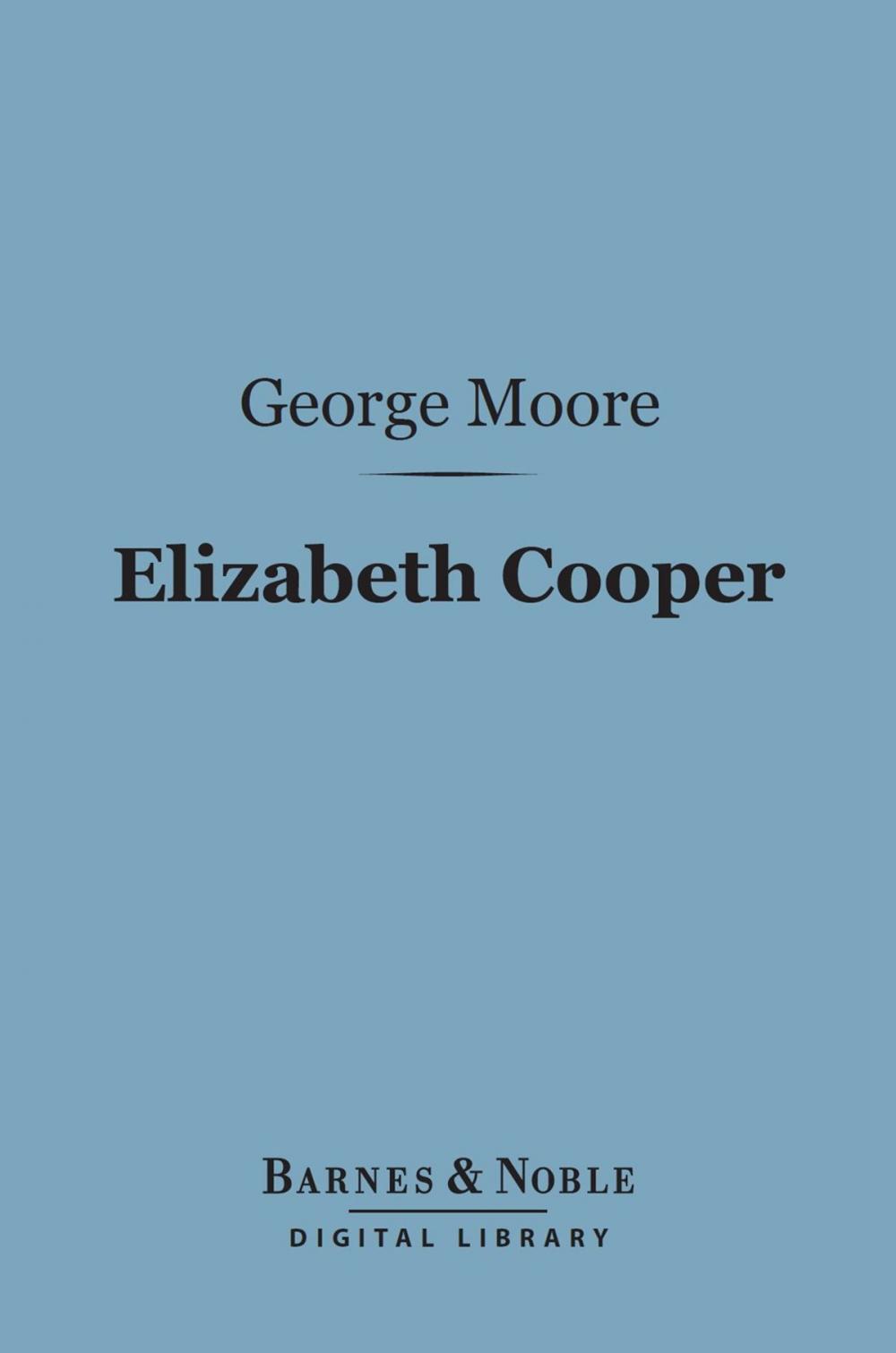 Big bigCover of Elizabeth Cooper (Barnes & Noble Digital Library)