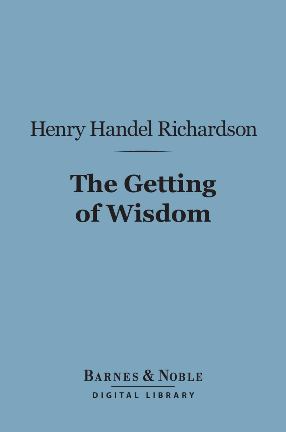 Big bigCover of The Getting of Wisdom (Barnes & Noble Digital Library)