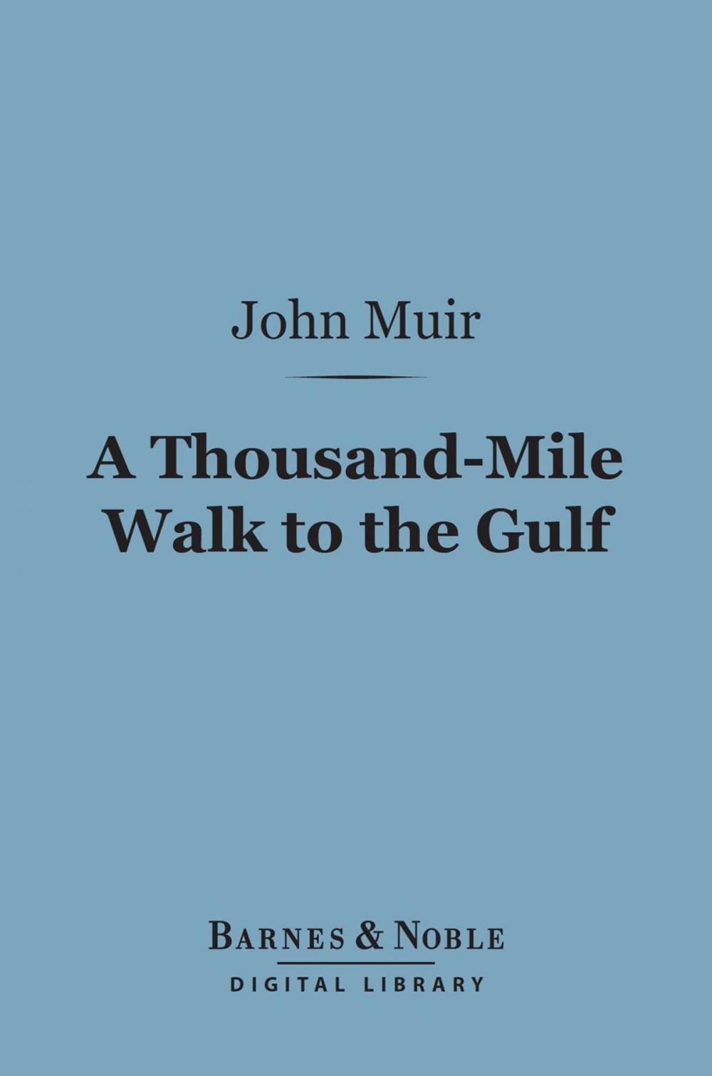 Big bigCover of A Thousand-Mile Walk to the Gulf (Barnes & Noble Digital Library)