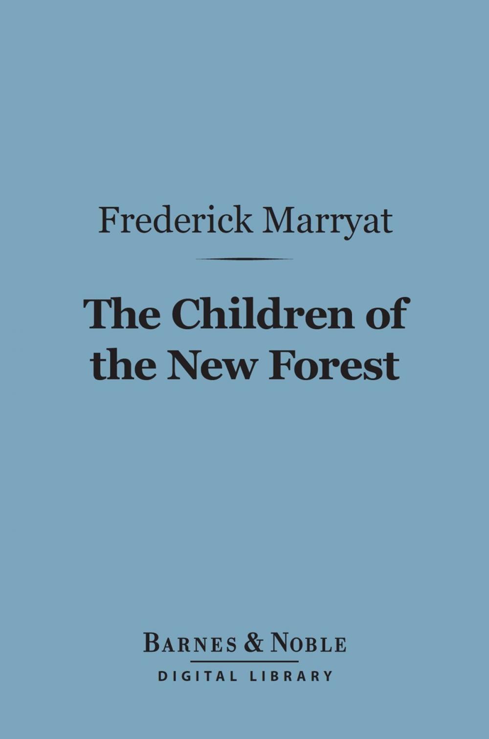 Big bigCover of The Children of the New Forest (Barnes & Noble Digital Library)