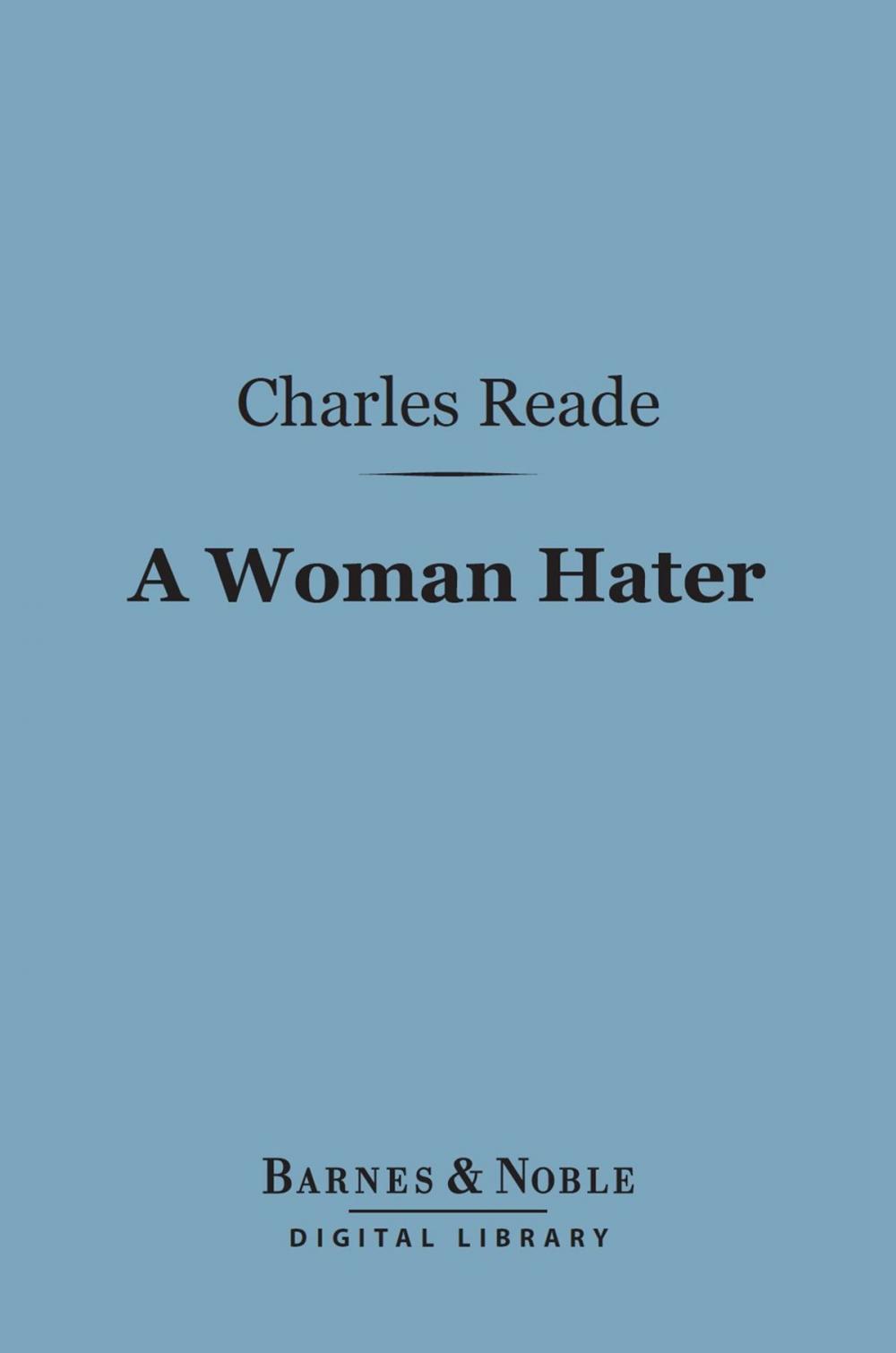 Big bigCover of A Woman Hater (Barnes & Noble Digital Library)