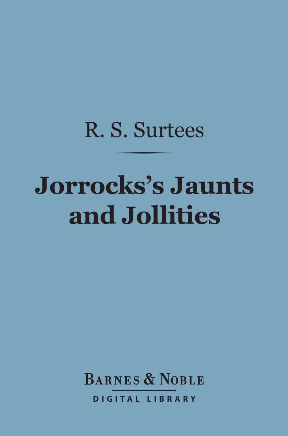 Big bigCover of Jorrocks's Jaunts and Jollities (Barnes & Noble Digital Library)