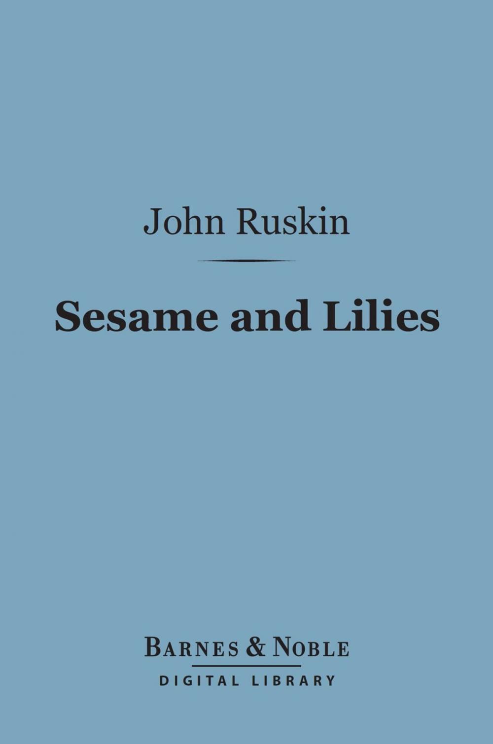 Big bigCover of Sesame and Lilies (Barnes & Noble Digital Library)