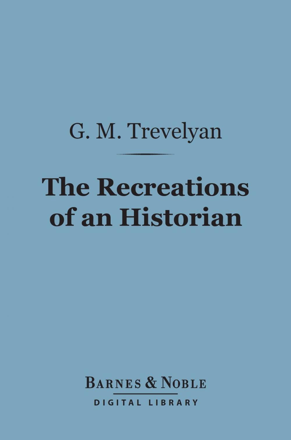 Big bigCover of The Recreations of an Historian (Barnes & Noble Digital Library)