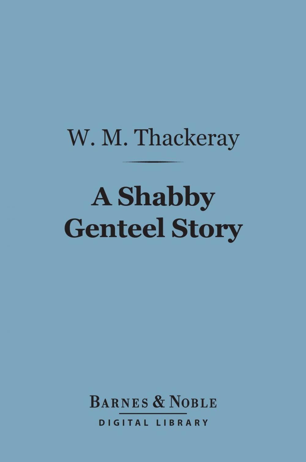 Big bigCover of A Shabby Genteel Story (Barnes & Noble Digital Library)