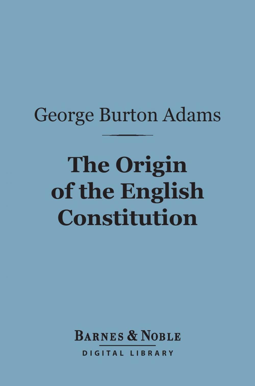 Big bigCover of The Origin of the English Constitution (Barnes & Noble Digital Library)